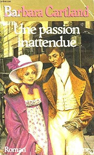 Couverture du livre Une Passion inattendue de Barbara Cartland