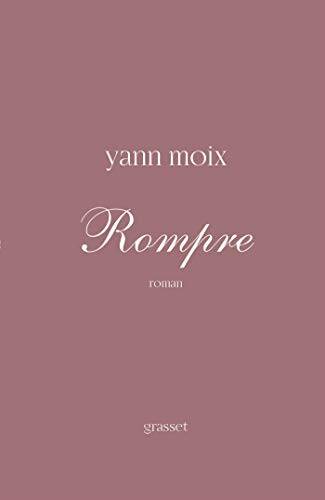 Couverture du livre Rompre de Yann Moix