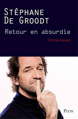 Couverture du livre Retour en absurdie de Stéphane De Groodt