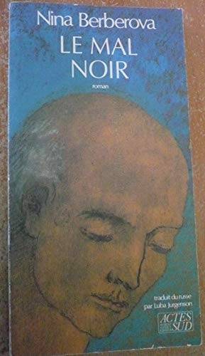 Couverture du livre Le mal noir : roman de Nina Nikolaevna Berberova