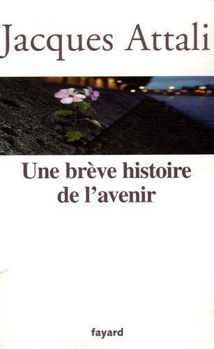 Couverture du livre Une brève histoire de l'avenir de Jacques Attali