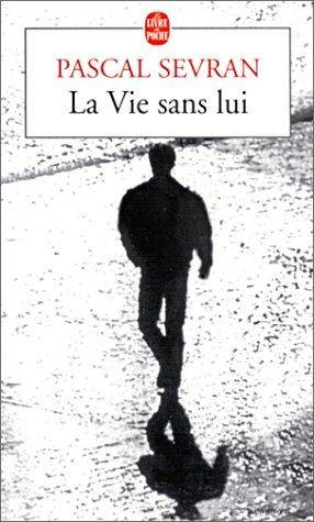 Couverture du livre La Vie Sans Lui de Pascal Sevran