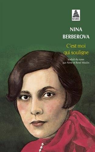 Couverture du livre C'est moi qui souligne de Nina Nikolaevna Berberova