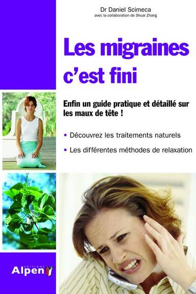 Couverture du livre Les migraines, c'est fini ! de Daniel Scimeca