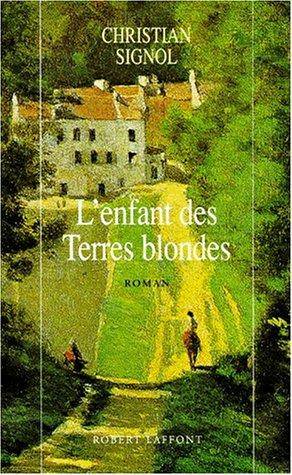 Couverture du livre L'enfant des Terres blondes de Christian Signol