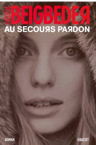 Couverture du livre Au secours pardon de Frédéric Beigbeder