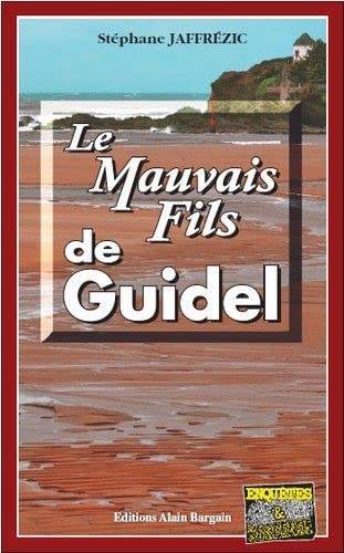 Couverture du livre Le mauvais fils de Guidel de Stéphane Jaffrézic