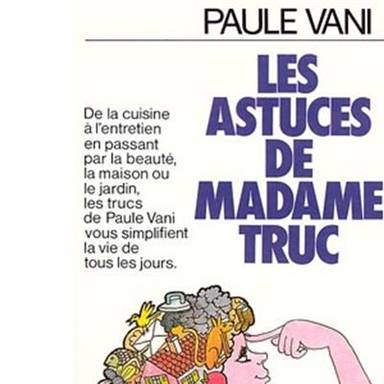 Couverture du livre Astuces de Madame Truc (Les) de Paule Vani