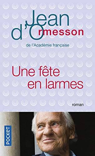 Couverture du livre Une fête en larmes de Jean d' Ormesson
