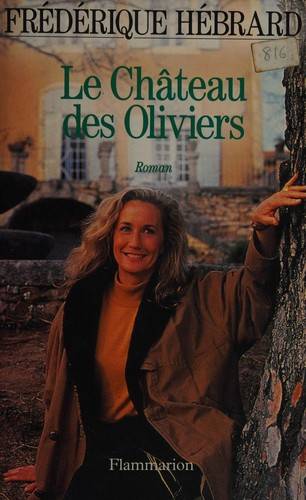 Couverture du livre Le château des oliviers de Frédérique Hébrard