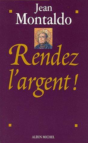 Couverture du livre Rendez l'argent! de Jean Montaldo