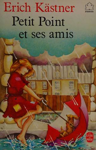 Couverture du livre Petit Point et ses amis de Erich Kästner