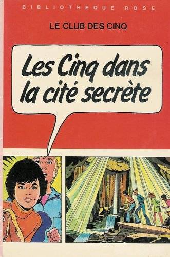 Couverture du livre Les Cinq dans la cite secrete de Claude Voilier