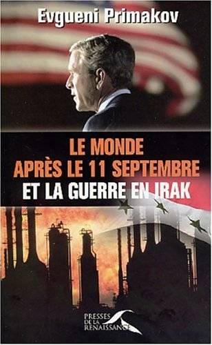 Couverture du livre Le monde après le 11 septembre et la guerre en Irak de Evgeniĭ Maksimovich Primakov