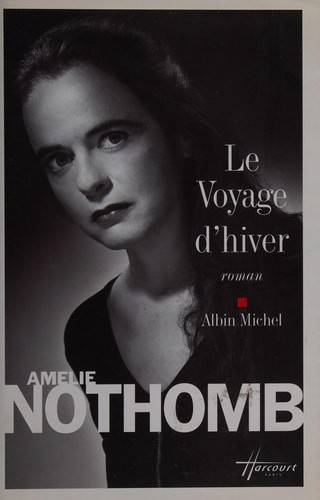 Couverture du livre Le voyage d'hiver de Amélie Nothomb