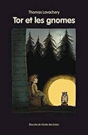 Couverture du livre Tor et les gnomes de Thomas Lavachery