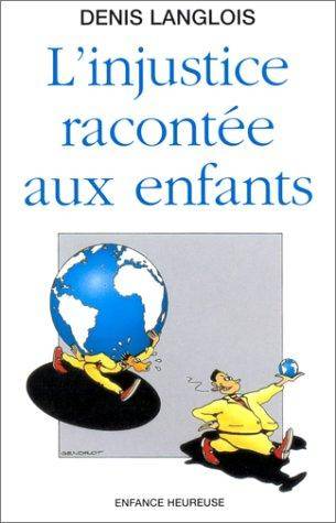 Couverture du livre L'injustice racontée aux enfants de Denis Langlois