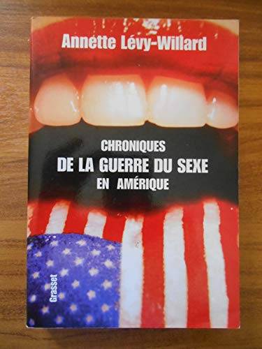 Couverture du livre Chroniques de la guerre du sexe en Amérique de Annette Lévy-Willard