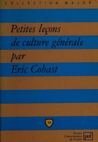 Couverture du livre Petites leçons de culture générale de Eric Cobast