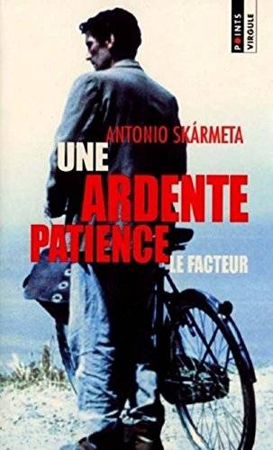 Couverture du livre Une ardente patience de Antonio Skarmeta