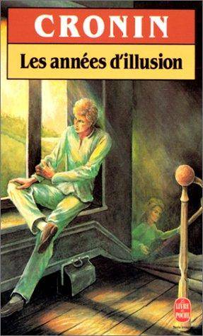 Couverture du livre Les Annees D Illusion de Archibald Joseph Cronin