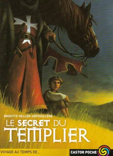 Couverture du livre Le secret du templier de Brigitte Heller-Arfouillère