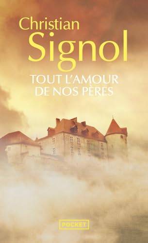 Couverture du livre Tout l'amour de nos pères de Christian Signol