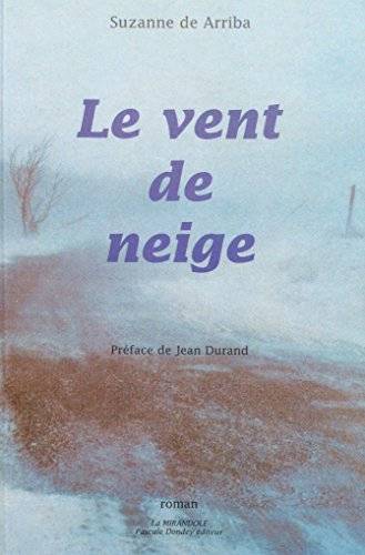 Couverture du livre Le vent de neige de Suzanne de Arriba