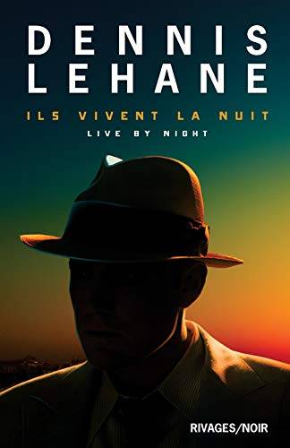 Couverture du livre Ils vivent la nuit - Live by night de Dennis Lehane
