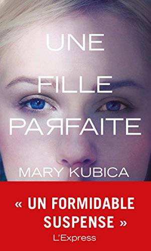 Couverture du livre Une fille parfaite de Mary Kubica