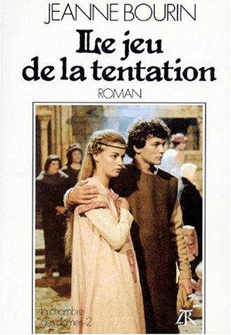 Couverture du livre Le jeu de la tentation de Jeanne Bourin