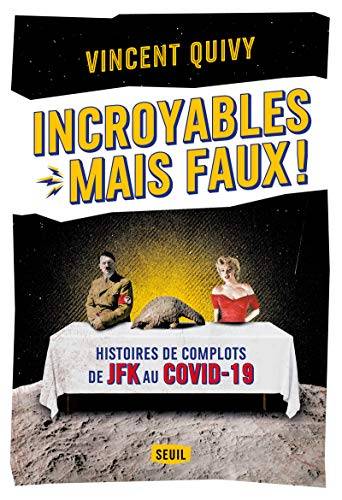 Couverture du livre Incroyables... mais faux ! de Vincent Quivy