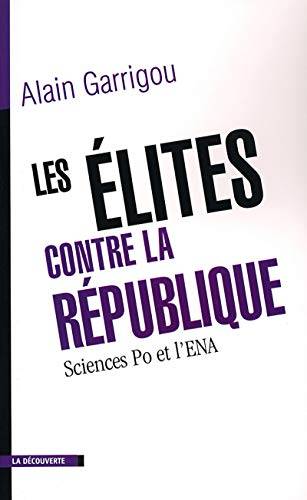 Couverture du livre Les élites contre la République de Alain Garrigou
