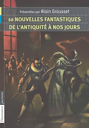 Couverture du livre 10 nouvelles fantastiques de Alain Grousset