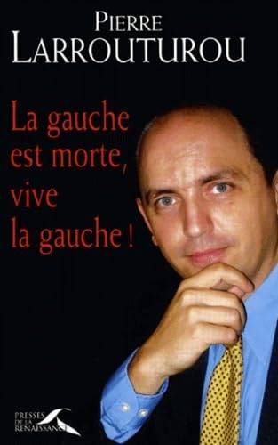 Couverture du livre La gauche est morte, vive la gauche! de Pierre Larrouturou