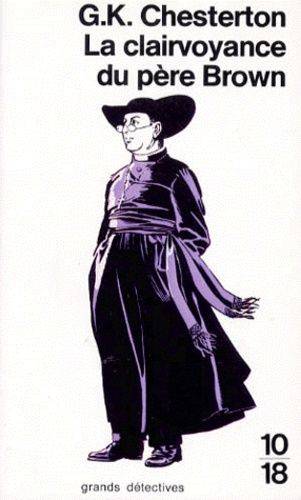 Couverture du livre La Clairvoyance du Père Brown de Gilbert Keith Chesterton