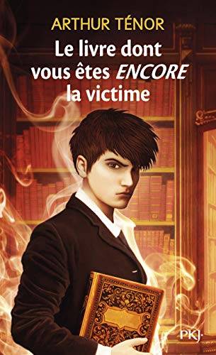 Couverture du livre Le livre dont vous êtes encore la victime de Arthur Ténor