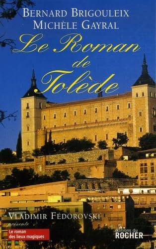 Couverture du livre Le roman de Tolède de Bernard Brigouleix