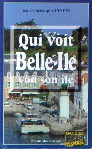 Couverture du livre Qui voit Belle-Île voit son île de Jean-Christophe Pinpin