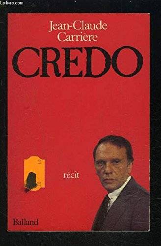 Couverture du livre Credo de Jean-Claude Carrière