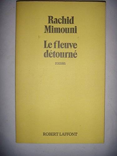 Couverture du livre Le fleuve détourné de Rachid Mimouni