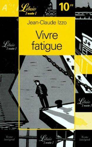 Couverture du livre Vivre fatigue de Jean-Claude Izzo