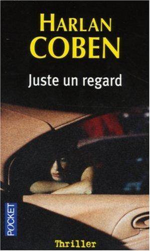 Couverture du livre Juste un regard de Harlan Coben