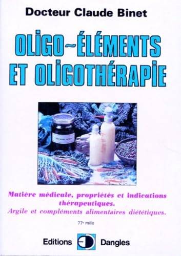 Couverture du livre Oligo-éléments et oligothérapie de Claude Binet
