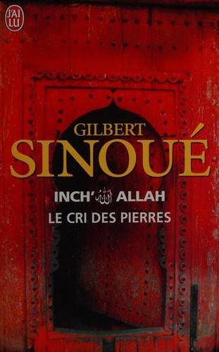 Couverture du livre Inch' Allah - Le Cri Des Pierres. de Gilbert Sinoué