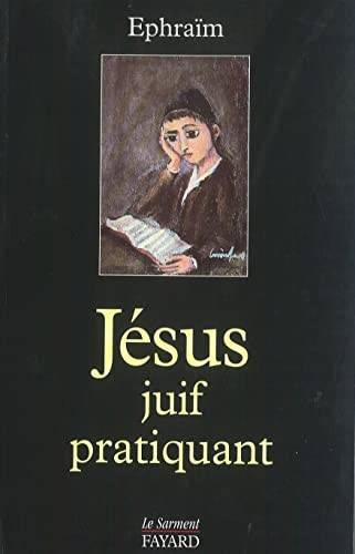 Couverture du livre Jesus juif pratiquant de frère Ephraïm