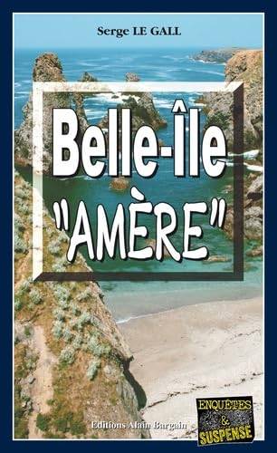 Couverture du livre Belle-Ile "amère" de Serge Le Gall