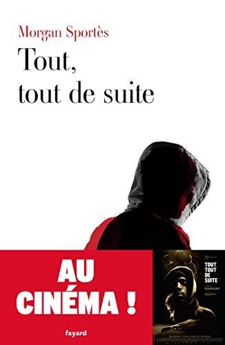 Couverture du livre Tout, tout de suite de Morgan Sportès