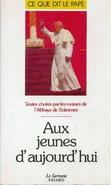 Couverture du livre Aux jeunes d'aujourd'hui, 1985-1989 de Eglise catholique