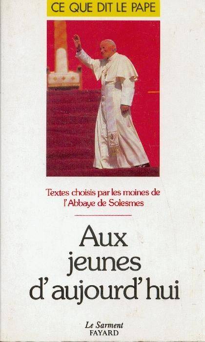 Couverture du livre Aux jeunes d'aujourd'hui, 1985-1989 de Eglise catholique